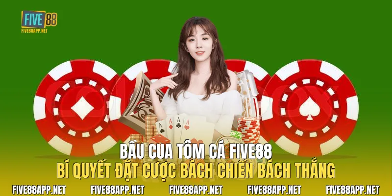 Bầu Cua Tôm Cá Five88