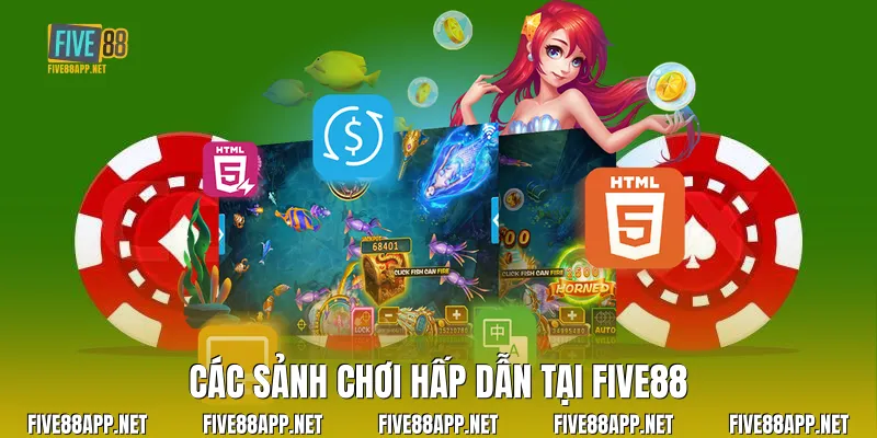 Các sảnh chơi hấp dẫn tại Five88