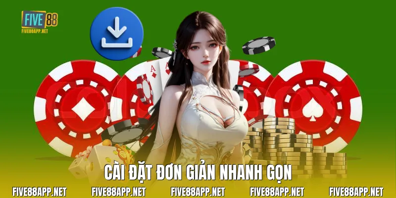 Cài đặt đơn giản nhanh gọn