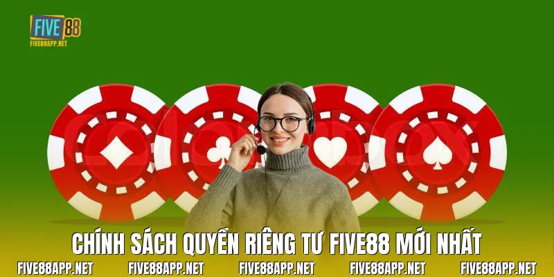 Chính sách quyền riêng tư Five88 mới nhất