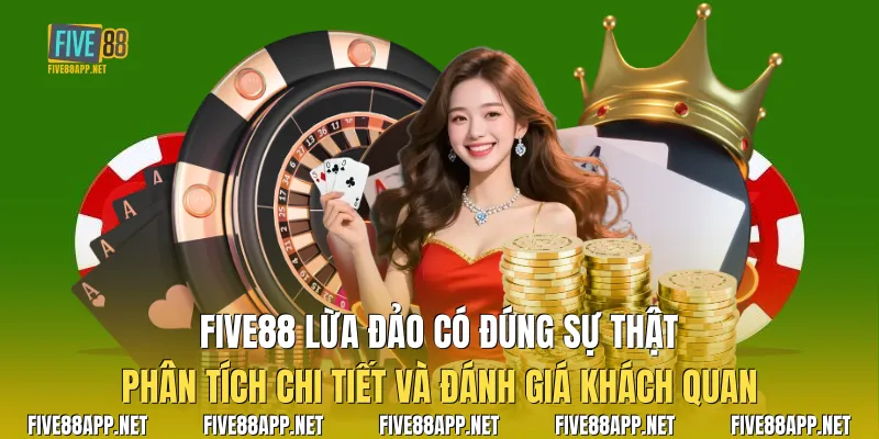 Five88 Lừa Đảo Có Đúng Sự Thật