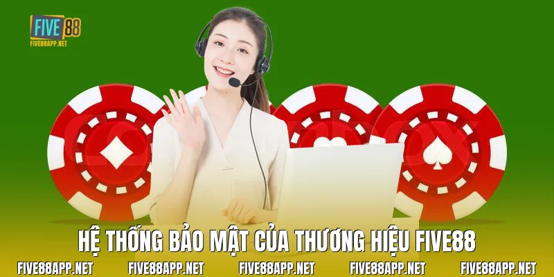 Hệ thống bảo mật của thương hiệu Five88