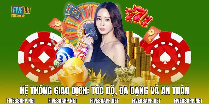 Hệ thống giao dịch: Tốc độ, đa dạng và an toàn
