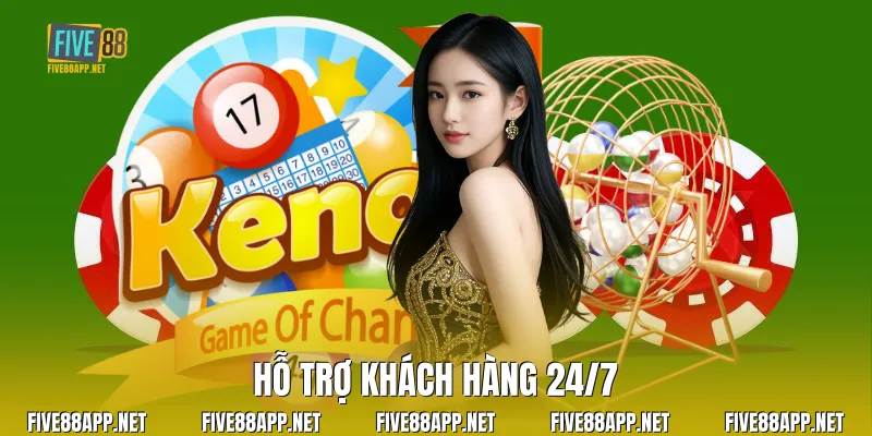 Hỗ trợ khách hàng 24/7