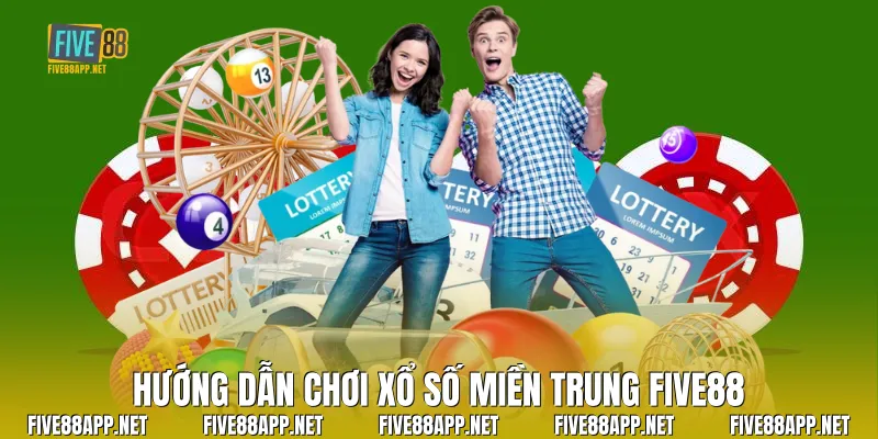 Hướng dẫn chơi Xổ Số Miền Trung Five88