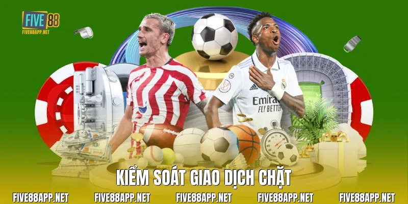 Kiểm soát giao dịch chặt