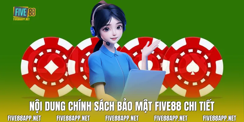Nội dung chính sách bảo mật Five88 chi tiết