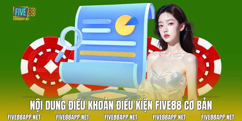 Nội dung Điều Khoản Điều Kiện Five88 cơ bản