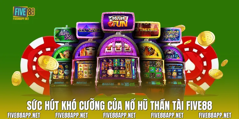 Sức hút khó cưỡng của Nổ Hũ Thần Tài Five88