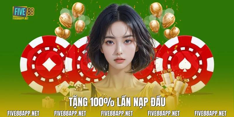 Tặng 100% lần nạp đầu