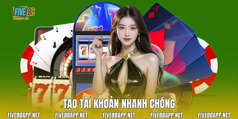 Tạo tài khoản nhanh chóng