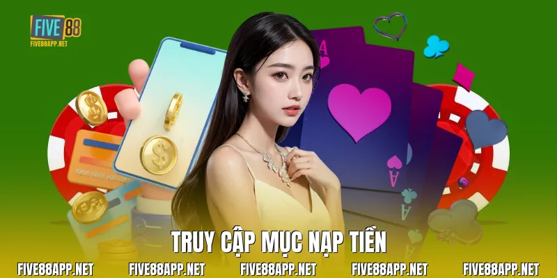 Truy cập mục nạp tiền